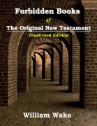 Cover-Bild zum Titel 'Forbidden Books Of The Original New Testament' von 'William Wake'