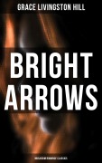 Cover-Bild zum Titel 'Bright Arrows (Musaicum Romance Classics)' von 'Grace Livingston Hill'