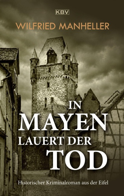 In Mayen lauert der Tod - Wilfried Manheller