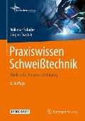 Cover-Bild zum Titel 'Praxiswissen Schweißtechnik' von 'Volkmar Schuler, Jürgen Twrdek'