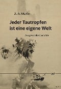 Jeder Tautropfen ist eine eigene Welt - D. A. Merlin