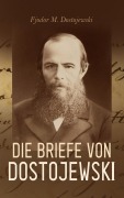 Cover-Bild zum Titel 'Die Briefe von Dostojewski' von 'Fjodor Michailowitsch Dostojewski'