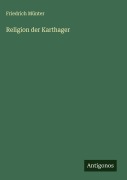Cover-Bild zum Titel 'Religion der Karthager' von 'Friedrich Münter'