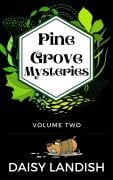 Cover-Bild zum Titel 'Pine Grove Mysteries - Volume 2' von 'Daisy Landish'
