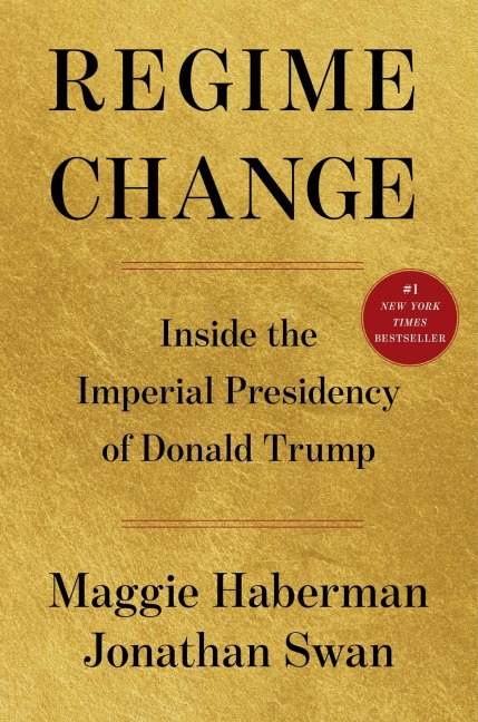 Regime Change - Maggie Haberman, Jonathan Swan