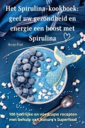 Cover-Bild zum Titel 'Het Spirulina-kookboek' von 'Bryan Post'