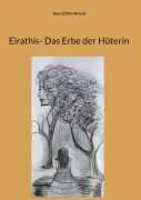 Cover-Bild zum Titel 'Eirathis- Das Erbe der Hüterin' von 'Ayse Zülfer Ahmed'