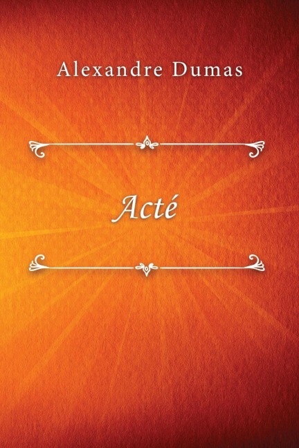 Acté - Alexandre Dumas