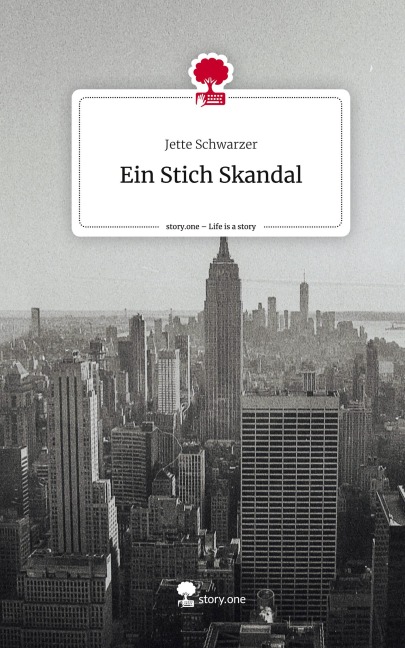 Ein Stich Skandal. Life is a Story - story.one - Jette Schwarzer