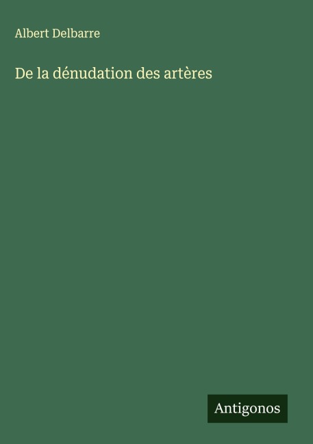 De la dénudation des artères - Albert Delbarre