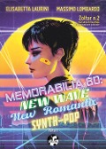 Cover-Bild zum Titel 'Memorabilia '80: New Wave, New Romantic, Synth-Pop' von 'Elisabetta Laurini, Massimo Lombardo'