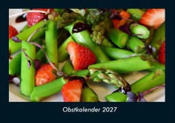 Cover-Bild zum Titel 'Obstkalender 2027 Fotokalender DIN A4' von 'Tobias Schmitt, Kevin Heber'
