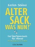 Alter Sack, was nun? - Kester Schlenz