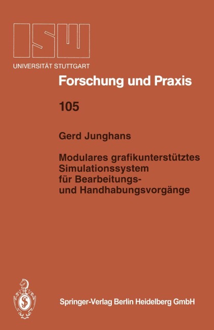 Modulares grafikunterstütztes Simulationssystem für Bearbeitungs- und Handhabungsvorgänge - Gerd Junghans