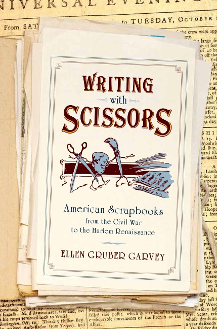 Writing with Scissors - Ellen Gruber Garvey