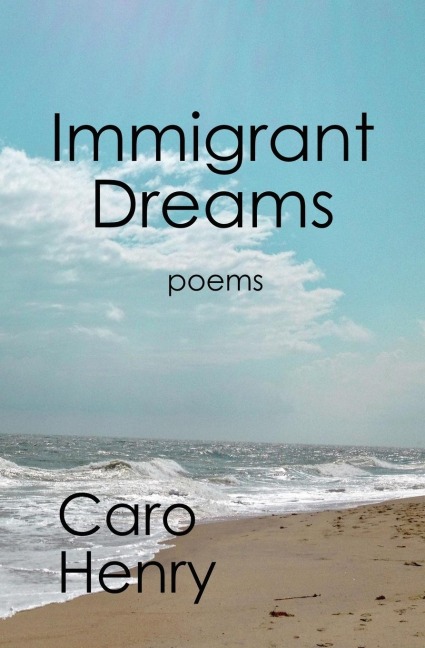 Immigrant Dreams - Caro Henry