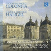 Colonna: Missa Concertata/Händel: Dixit Dominus - Cappella Mediterranea/Choeur de Chambre de Namur/G