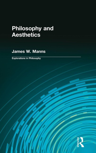 Philosophy and Aesthetics - James W. Manns