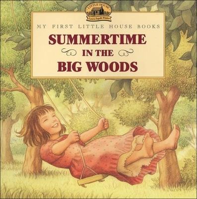 Summertime in the Big Woods - Laura Ingalls Wilder