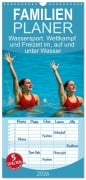 Cover-Bild zum Titel 'Familienplaner 2026 - Wassersport. Wettkampf und Freizeit im, auf und unter Wasser mit 5 Spalten (Wandkalender, 21 x 45 cm) CALVENDO' von 'Steffani Lehmann'