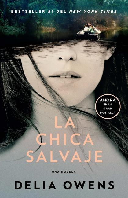 La Chica Salvaje (Movie Tie-In Edition) / Where the Crawdads Sing - Delia Owens
