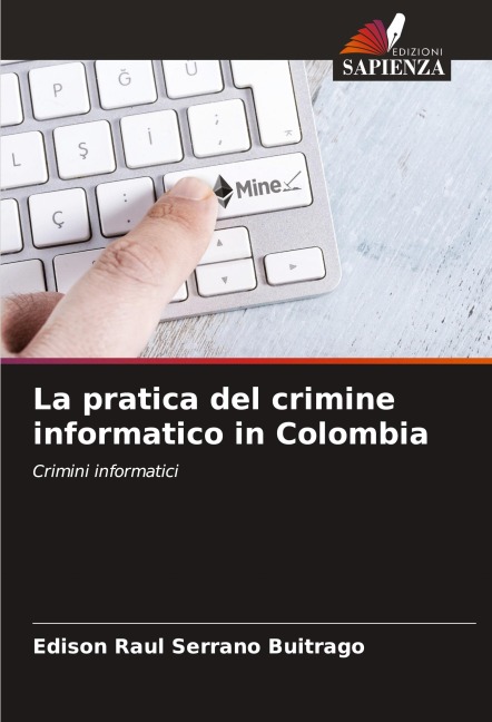La pratica del crimine informatico in Colombia - Edison Raul Serrano Buitrago
