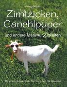 Zimtzicken, Canehlpuper und andere MerkwürZigkeiten mit einem Aufsatz über Hamburg und die Gewürze - Georg Schulz