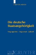 Cover-Bild zum Titel 'Die deutsche Staatsangehörigkeit' von 'Ingo Von Münch'