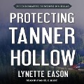 Cover-Bild zum Titel 'Protecting Tanner Hollow Lib/E: Four Romantic Suspense Novellas' von 'Lynette Eason'