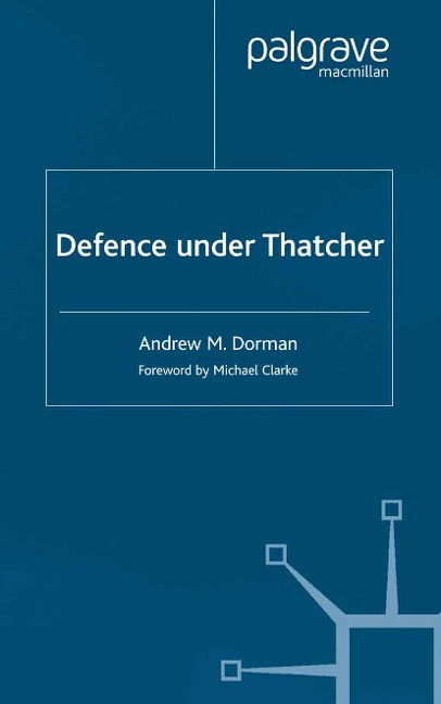 Defence Under Thatcher - A. Dorman