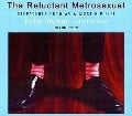 The Reluctant Metrosexual: Dispatches from an Almost Hip Life - 