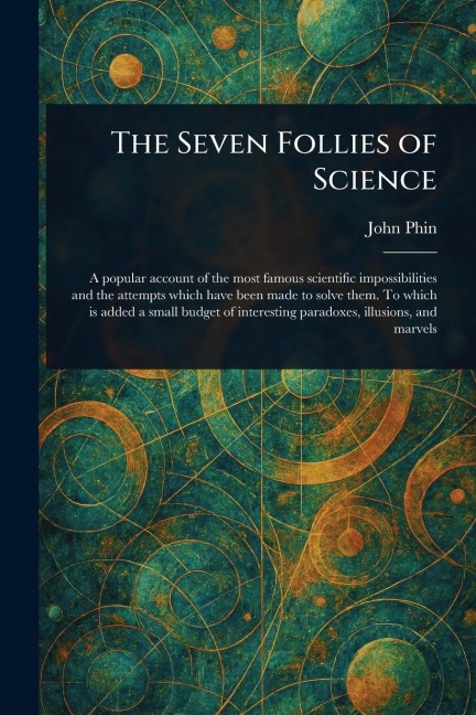 The Seven Follies of Science - John Phin