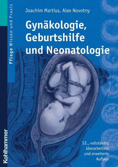 Gynäkologie, Geburtshilfe und Neonatologie - Joachim Martius, Alex Novotny