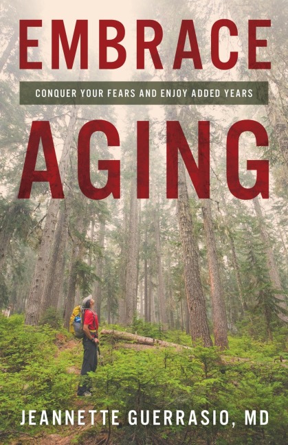 Embrace Aging - Jeannette Guerrasio