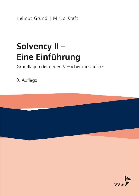 Solvency II - Eine Einführung - Helmut Gründl, Mirko Kraft, Thomas Post, Roman N. Schulze, Sabine Pelzer