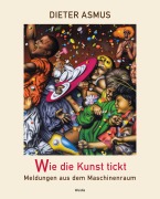 Cover-Bild zum Titel 'Wie die Kunst tickt' von 'Dieter Asmus'