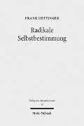 Cover-Bild zum Titel 'Radikale Selbstbestimmung' von 'Frank Dettinger'