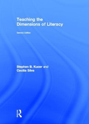 Teaching the Dimensions of Literacy - Stephen Kucer, Cecilia Silva