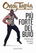 Cover-Bild zum Titel 'Più forte del buio. Niente può fermare i sogni' von 'Oney Tapia'