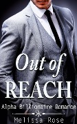 Cover-Bild zum Titel 'Out of Reach (Alpha Billionaire Romance)' von 'Melissa Rose'