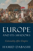 Cover-Bild zum Titel 'Europe and Its Shadows' von 'Hamid Dabashi'