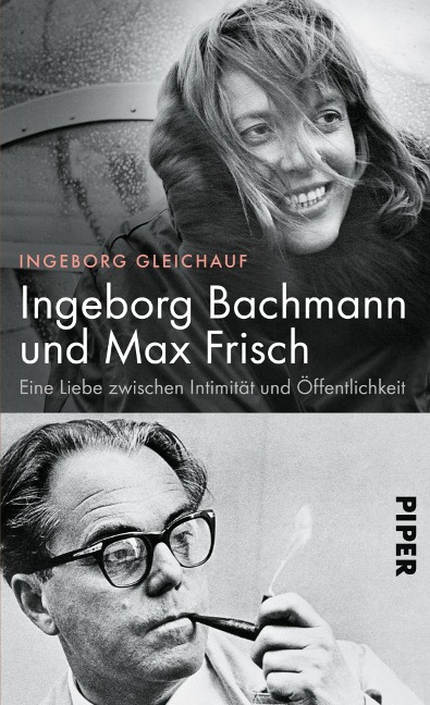 Ingeborg Bachmann und Max Frisch - Ingeborg Gleichauf