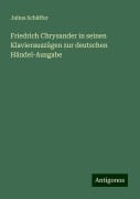 Friedrich Chrysander in seinen Klavierauszügen zur deutschen Händel-Ausgabe - Julius Schäffer