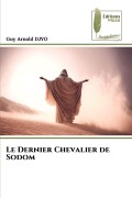 Cover-Bild zum Titel 'Le Dernier Chevalier de Sodom' von 'Guy Arnold Djyo'