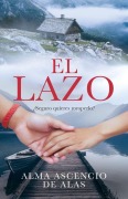 Cover-Bild zum Titel 'El Lazo' von 'Alma Ascencio de Alas'