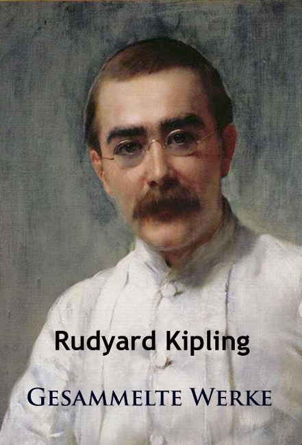 Kipling - Gesammelte Werke - Rudyard Kipling