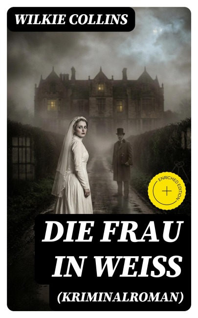 Die Frau in Weiß (Kriminalroman) - Wilkie Collins