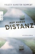Cover-Bild zum Titel 'Auf kurze Distanz' von 'Holger Karsten Schmidt'