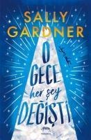 O Gece Her Sey Degisti Ciltli - Sally Gardner