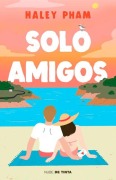 Cover-Bild zum Titel 'Solo Amigos / Just Friends' von 'Haley Pham'